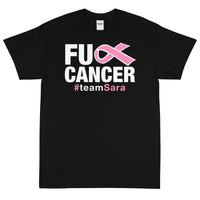FU Cancer Short Sleeve T-Shirt #TeamSara