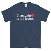 Shamokin is for Lovers Short-Sleeve T-Shirt