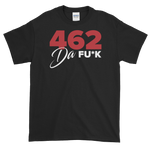 462 Da Fu*K Short-Sleeve T-Shirt