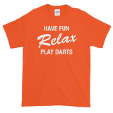Have fun and Play Darts Short-Sleeve T-Shirt