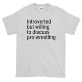Introverted but will discuss pro Wrestling Short-Sleeve T-Shirt