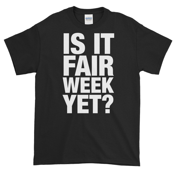 Is it Fair Week Short-Sleeve T-Shirt